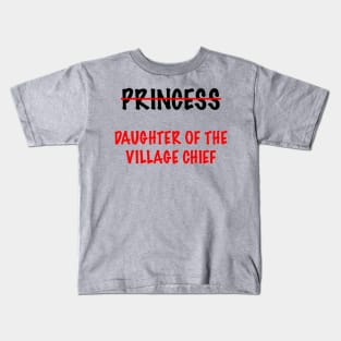 Daughter of the Village Chief Kids T-Shirt